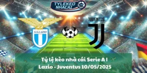 Tỷ lệ kèo nhà cái Serie A | Lazio - Juventus 10/05/2025