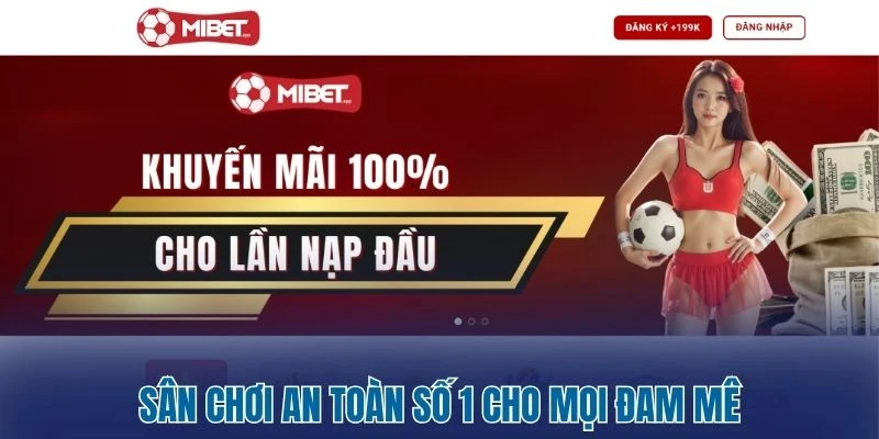 Sân chơi an toàn số 1 cho mọi đam mê