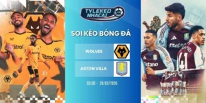 Kèo nhà cái Wolves vs Aston Villa hôm nay ngày 28/02/2026 - NHA