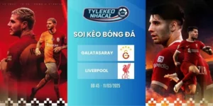 Soi kèo nhà cái Galatasaray vs Liverpool hôm nay ngày 11/03/2025 - C1